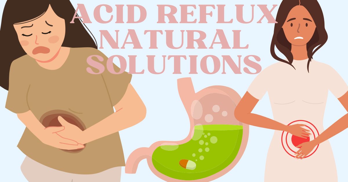 Acid Reflux Natural Solutions